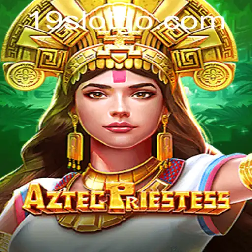 Exploring the Mystical World of AztecPriestess: Unveiling the 19 SLOT Adventure