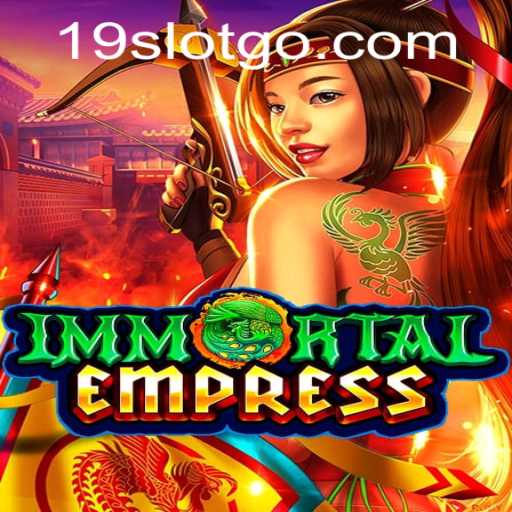 Immersing in the World of ImmortalEmpress 19 SLOT Game