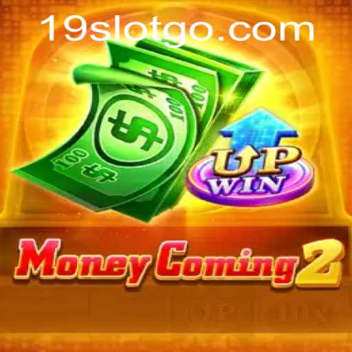MoneyComing2: A Thrilling Adventure in 19 SLOT Gaming